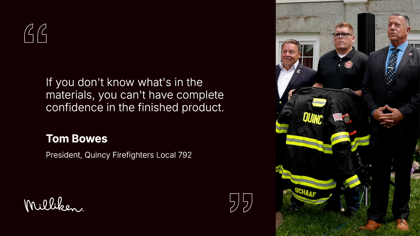 Quincy Fire Department Quote: 'If you don't know what's in the materials, you can't have complete confidence in the finished product.' - Tom Bowes, President, Quincy Firefighters Local 792